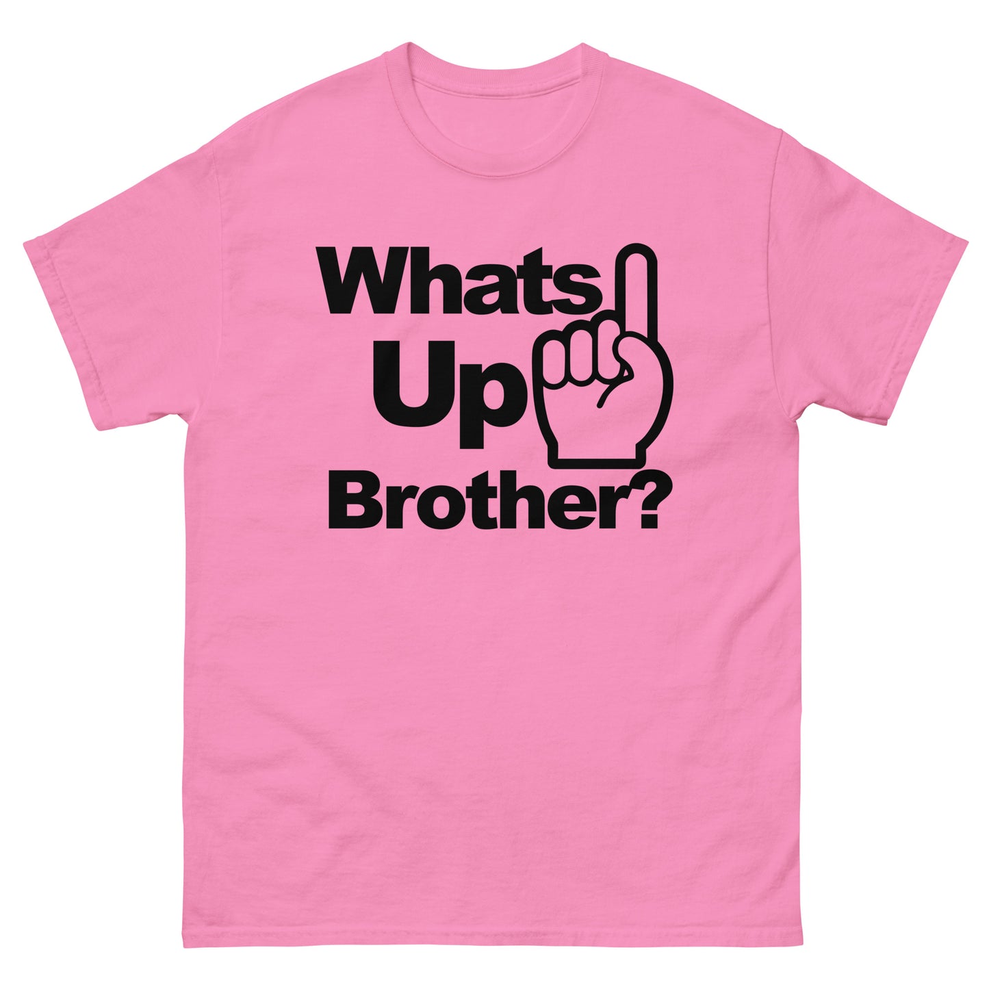 Whats Up Brother Tee 02