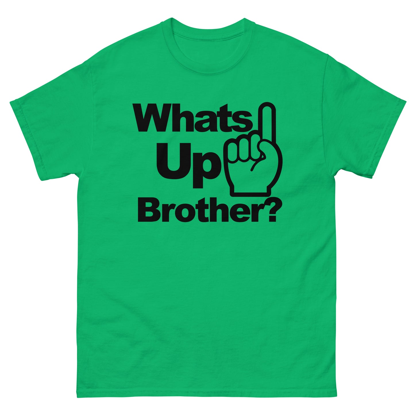 Whats Up Brother Tee 02
