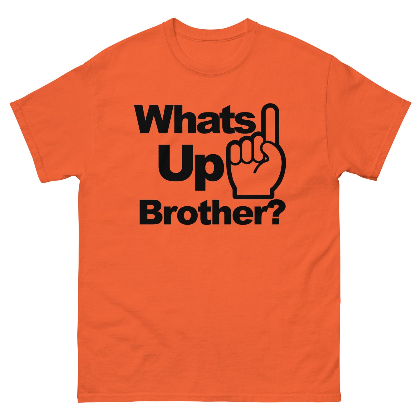 Whats Up Brother Tee 02