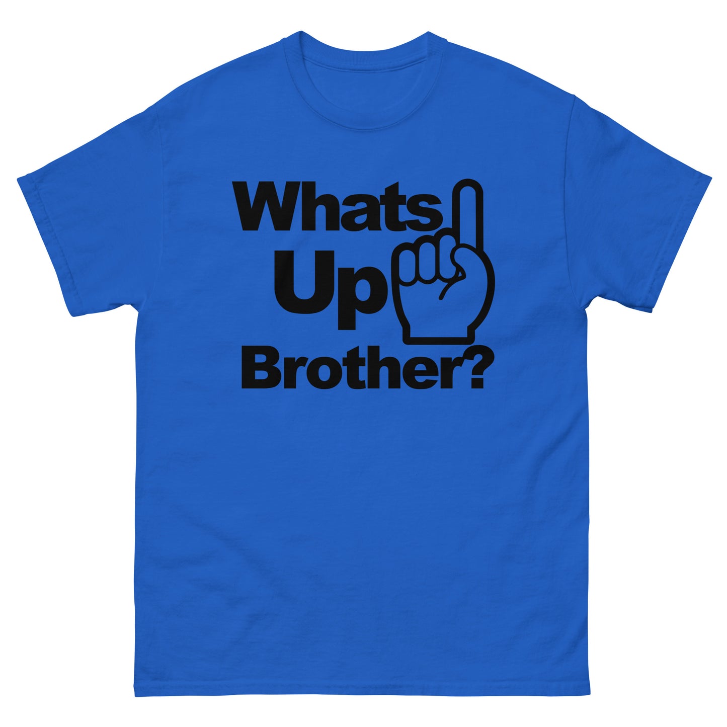 Whats Up Brother Tee 02