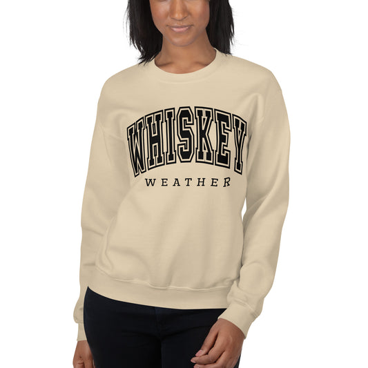 Whiskey Weather Sweatshirt